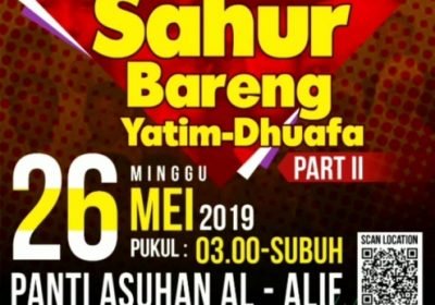 SAHUR BARENG DI PANTI ASUHAN AL-ALIF – 26 MEI 2019